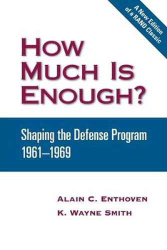 Cover image for How Much is Enough?: Shaping the Defense Program, 1961-1969