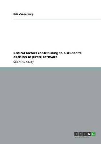 Cover image for Critical factors contributing to a student's decision to pirate software
