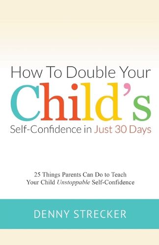 Cover image for How to Double Your Child's Confidence in Just 30 Days