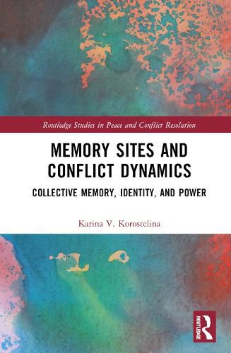 Cover image for Memory Sites and Conflict Dynamics