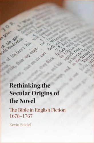 Cover image for Rethinking the Secular Origins of the Novel: The Bible in English Fiction 1678-1767