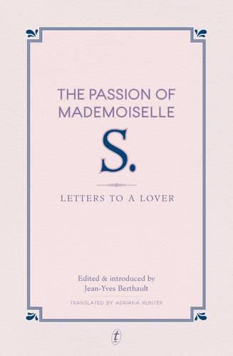 The Passion of Mademoiselle S.: Letters to a Lover