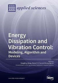 Cover image for Energy Dissipation and Vibration Control: Modeling, Algorithm and Devices