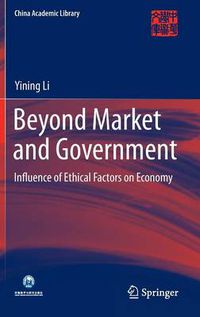 Cover image for Beyond Market and Government: Influence of Ethical Factors on Economy