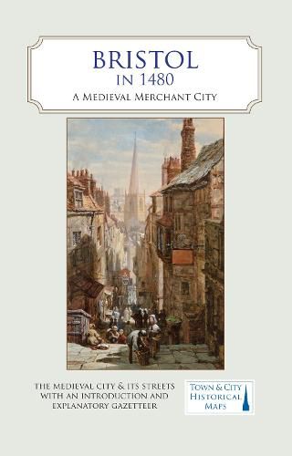 Cover image for Bristol in 1480: A Medieval Merchant City