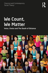 Cover image for We Count, We Matter: Voice, Choice and the Death of Distance