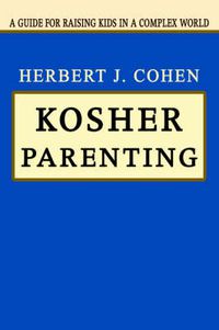 Cover image for Kosher Parenting: A Guide for Raising Kids in a Complex World