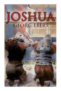 Cover image for Joshua: Historical Novel - A Story of Biblical Times