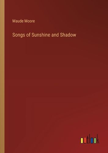 Cover image for Songs of Sunshine and Shadow