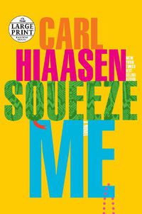 Cover image for Squeeze Me: A novel