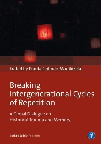 Cover image for Breaking Intergenerational Cycles of Repetition: A Global Dialogue on Historical Trauma and Memory