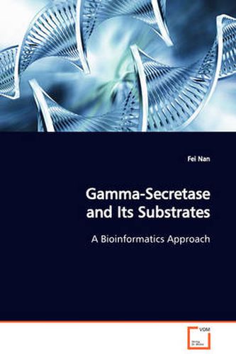 Cover image for Gamma-Secretase and Its Substrates A Bioinformatics Approach