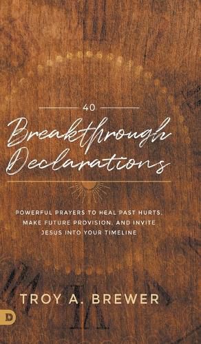 Cover image for 40 Breakthrough Declarations