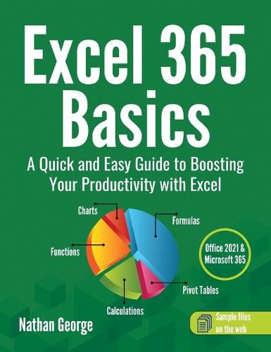 Cover image for Excel 365 Basics: A Quick and Easy Guide to Boosting Your Productivity with Excel