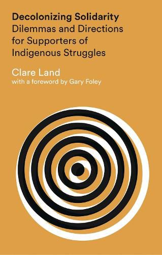 Cover image for Decolonizing Solidarity: Dilemmas and Directions for Supporters of Indigenous Struggles