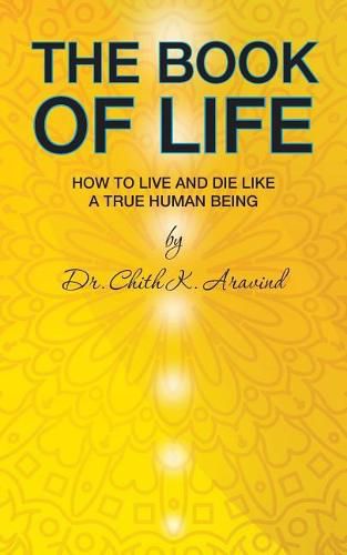 Cover image for The Book of Life: How to Live and Die like a True Human Being