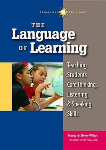 Cover image for The Language of Learning: Teaching Students Core Thinking, Listening, and Speaking Skills