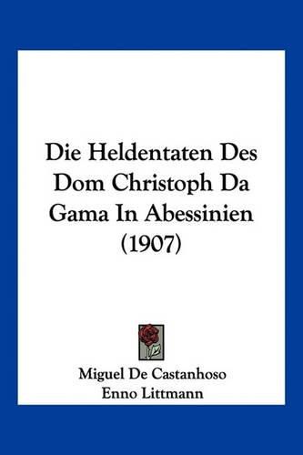 Cover image for Die Heldentaten Des Dom Christoph Da Gama in Abessinien (1907)