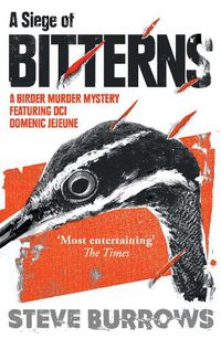 Cover image for A Siege of Bitterns: A Birder Murder Mystery: Winner of the Arthur Ellis Award 2015