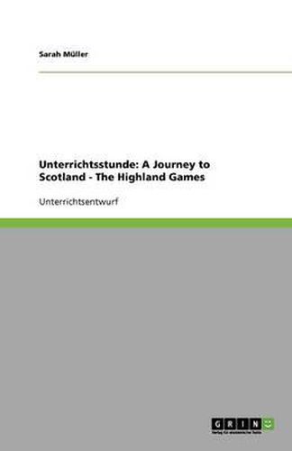 Unterrichtsstunde: A Journey to Scotland - The Highland Games