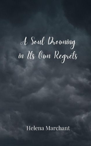 Cover image for A Soul Drowning in Its Own Regrets