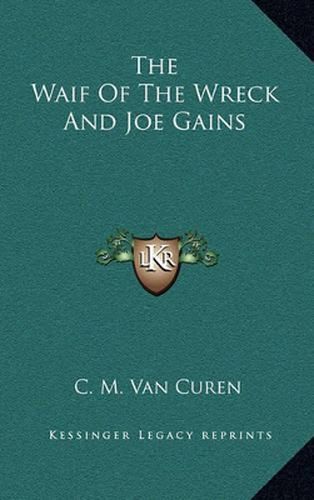 Cover image for The Waif of the Wreck and Joe Gains