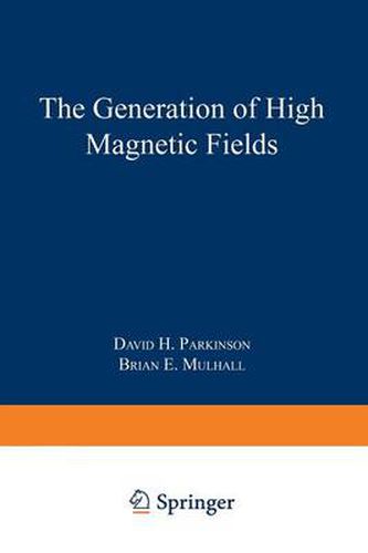 Cover image for The Generation of High Magnetic Fields