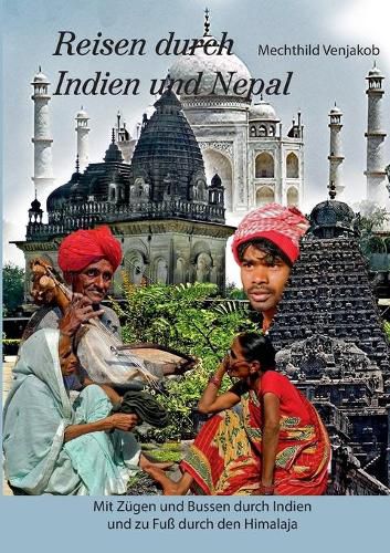 Cover image for Reisen durch Indien und Nepal: Mit Zugen und Bussen durch Indien und zu Fuss durch den Himalaja