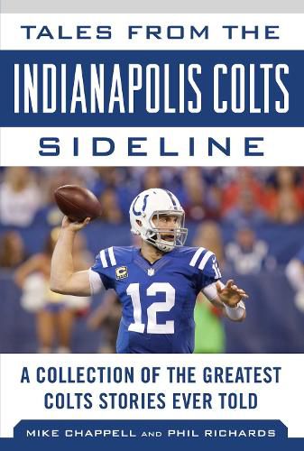 Cover image for Tales from the Indianapolis Colts Sideline: A Collection of the Greatest Colts Stories Ever Told