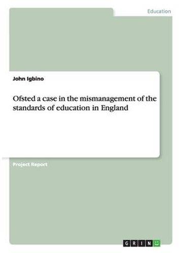 Cover image for Ofsted a case in the mismanagement of the standards of education in England