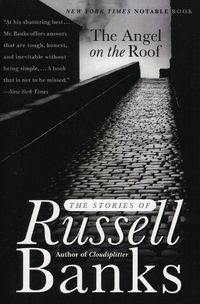 Cover image for The Angel on the Roof: The Stories of Russell Banks