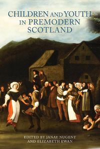 Cover image for Children and Youth in Premodern Scotland