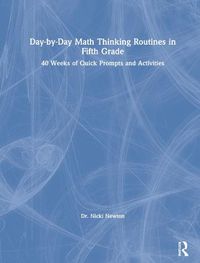 Cover image for Day-by-Day Math Thinking Routines in Fifth Grade: 40 Weeks of Quick Prompts and Activities