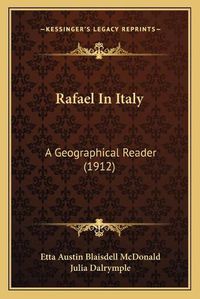 Cover image for Rafael in Italy: A Geographical Reader (1912)