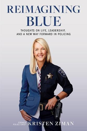 Cover image for Reimagining Blue: Thoughts on Life, Leadership, and a New Way Forward in Policing