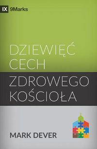 Cover image for Dziewi&#281;c cech zdrowego ko&#347;ciola (Nine Marks of a Healthy Church) (Polish)