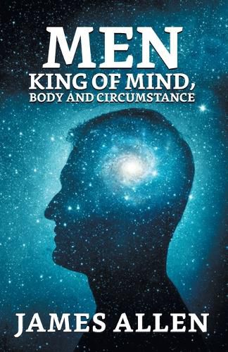 Cover image for Man: King Of Mind, Body And Circumstance