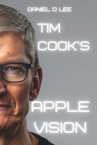 Cover image for Tim Cook's Apple Vision