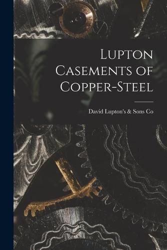 Cover image for Lupton Casements of Copper-steel