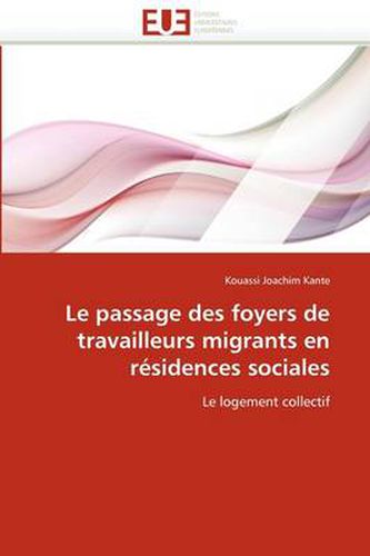 Cover image for Le Passage Des Foyers de Travailleurs Migrants En R Sidences Sociales