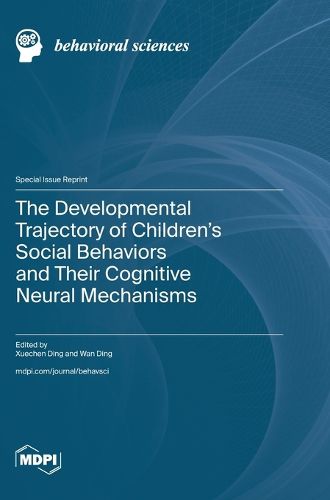 Cover image for The Developmental Trajectory of Children's Social Behaviors and Their Cognitive Neural Mechanisms