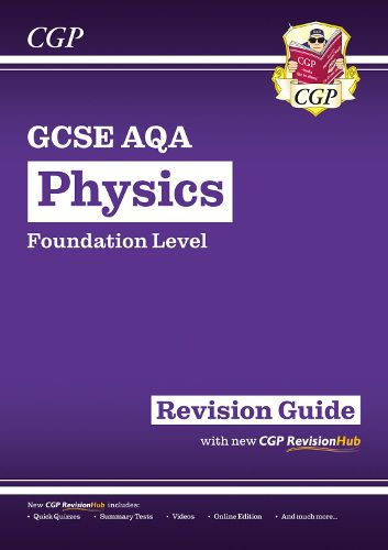 Cover image for GCSE Physics AQA Revision Guide - Foundation includes Online Edition, Videos & Quizzes