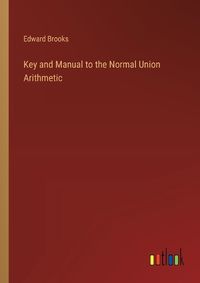 Cover image for Key and Manual to the Normal Union Arithmetic