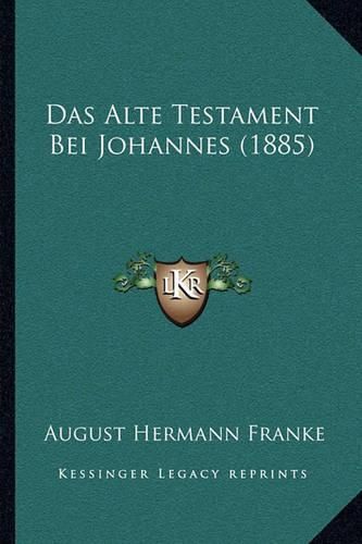 Cover image for Das Alte Testament Bei Johannes (1885)