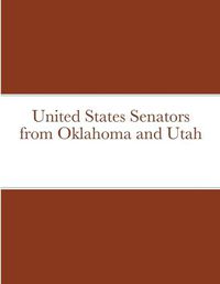 Cover image for United States Senators from Oklahoma and Utah