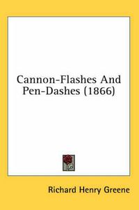 Cover image for Cannon-Flashes and Pen-Dashes (1866)