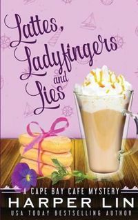 Cover image for Lattes, Ladyfingers, and Lies
