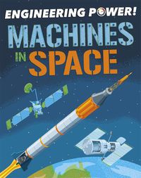 Cover image for Engineering Power!: Machines in Space