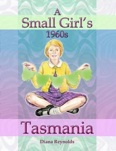 Cover image for A Small Girl's 1960s Tasmania