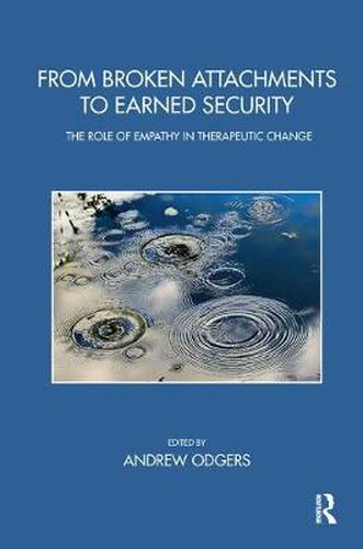 Cover image for From Broken Attachments to Earned Security: The Role of Empathy in Therapeutic Change